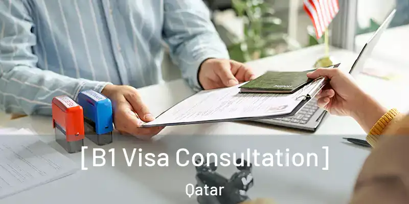  [B1 Visa Consultation] Qatar