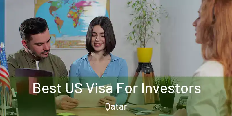  Best US Visa For Investors Qatar