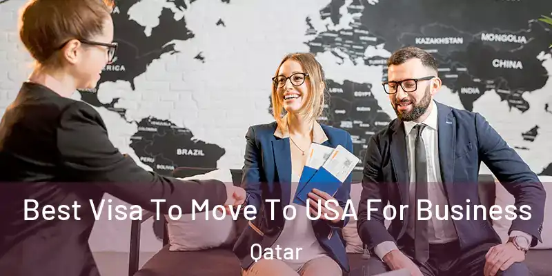  Best Visa To Move To USA For Business Qatar