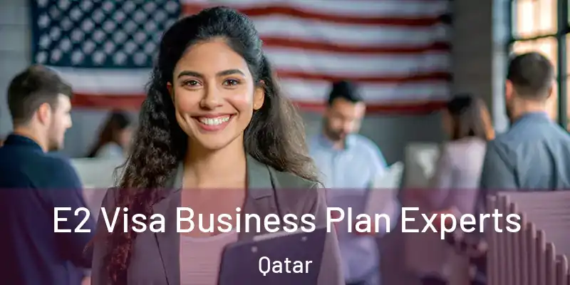  E2 Visa Business Plan Experts Qatar