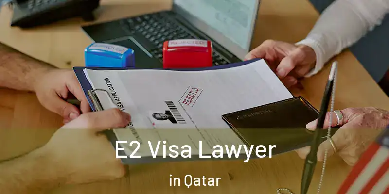  E2 Visa Lawyer in Qatar