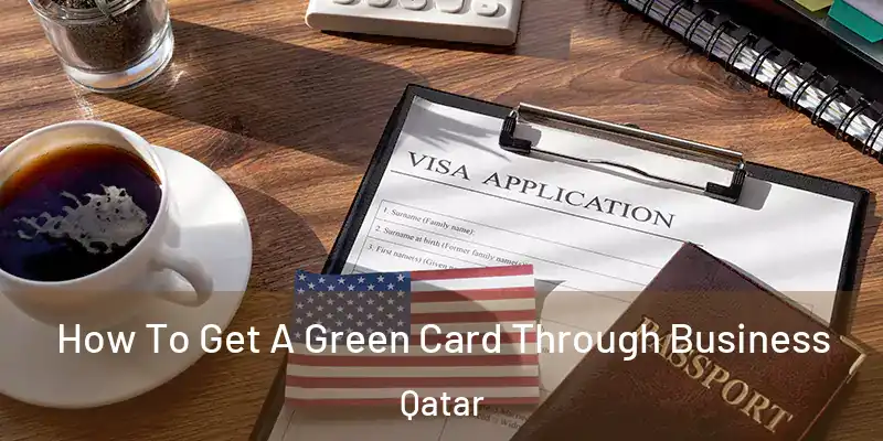  How To Get A Green Card Through Business Qatar