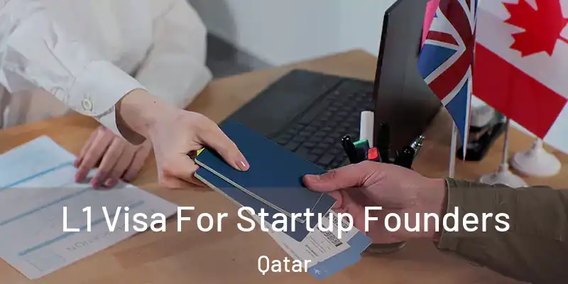 L1 Visa For Startup Founders Qatar