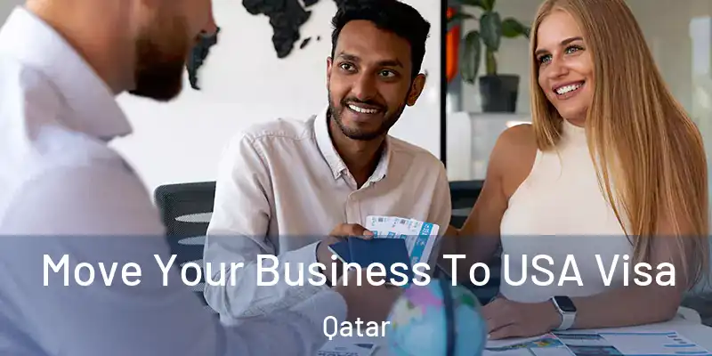  Move Your Business To USA Visa Qatar