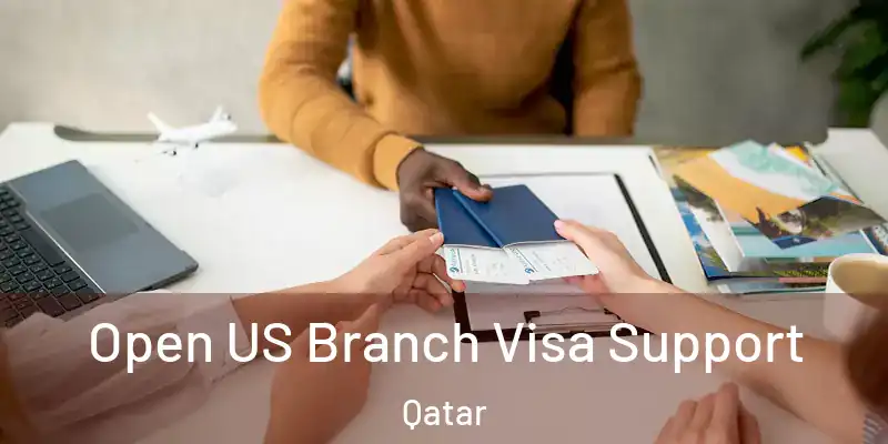  Open US Branch Visa Support Qatar