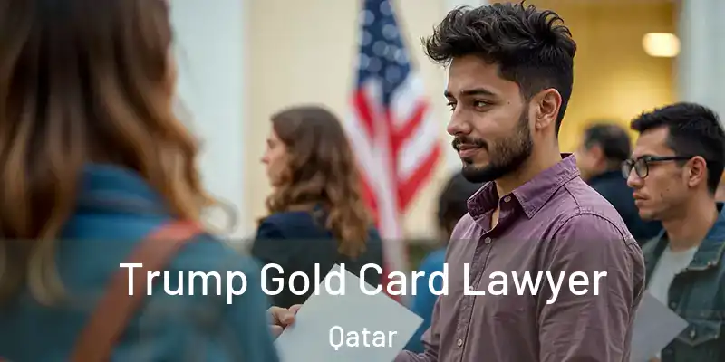  Trump Gold Card Lawyer Qatar