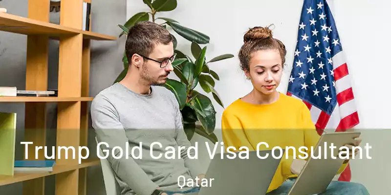  Trump Gold Card Visa Consultant Qatar
