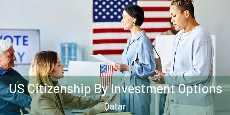  US Citizenship By Investment Options Qatar