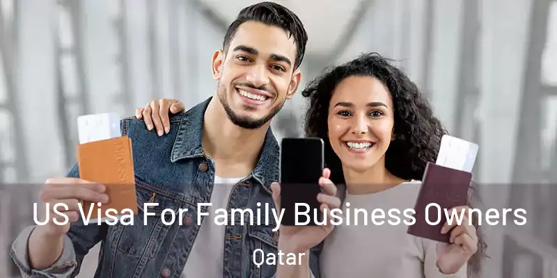  US Visa For Family Business Owners Qatar