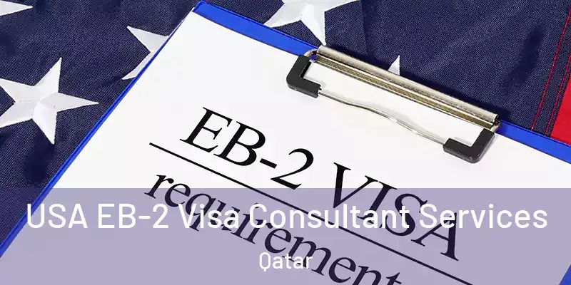 USA EB-2 Visa Consultant Services Qatar